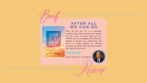 After All We Can Do by Dieter F Uchtdorf Book Review Thumbnail